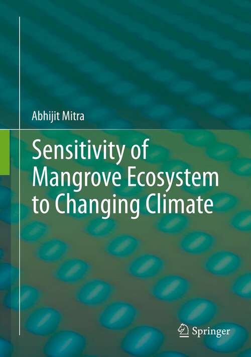 Book cover of Sensitivity of Mangrove Ecosystem to Changing Climate