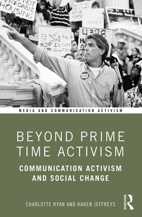 Beyond Prime Time Activism: Communication Activism and Social Change (Media and Communication Activism)