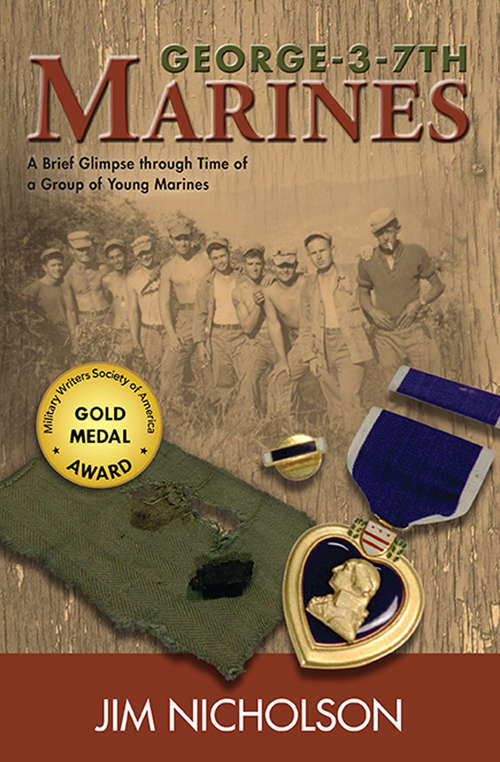 Book cover of George-3-7th Marines: A Brief Glimpse through Time of a Group of Young Marines