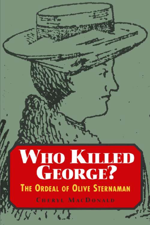 Book cover of Who Killed George?: The Ordeal of Olive Sternaman