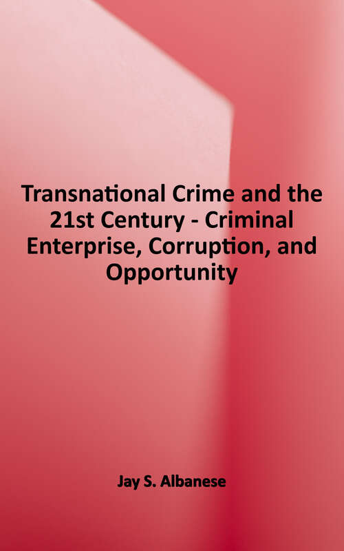 Book cover of Transnational Crime and the 21st Century: Criminal Enterprise, Corruption, and Opportunity