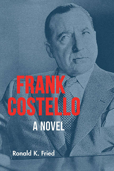 Book cover of Frank Costello: A Novel (Excelsior Editions)