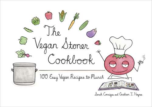 Book cover of The Vegan Stoner Cookbook: 100 Easy Vegan Recipes to Munch