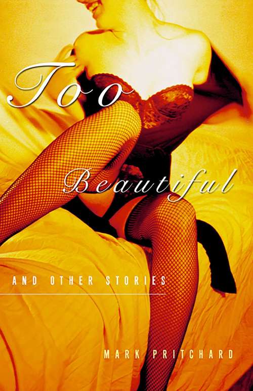 Book cover of Too Beautiful and Other Stories