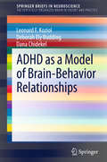 ADHD as a Model of Brain-Behavior Relationships (SpringerBriefs in Neuroscience)