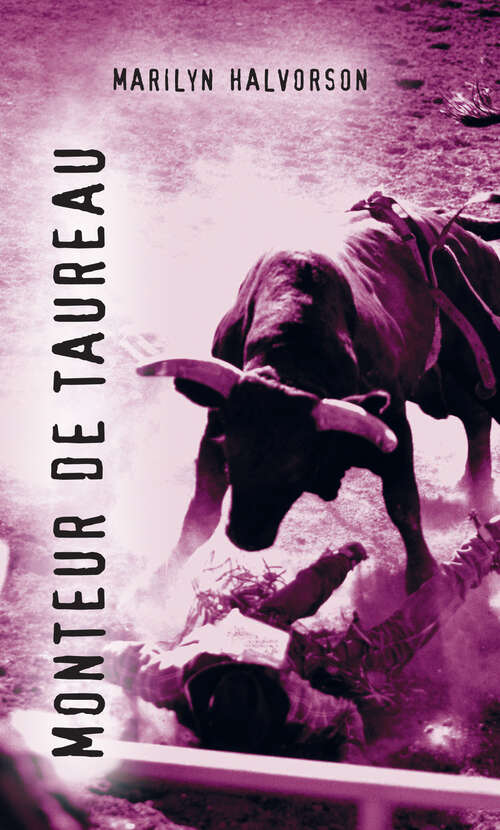 Book cover of Monteur de Taureau: (Bull Rider) (French Soundings)