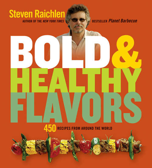 Book cover of Bold & Healthy Flavors: 450 Recipes from Around the World