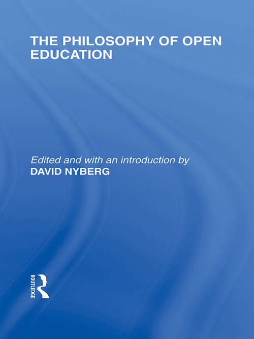 Book cover of The Philosophy of Open Education (International Library of the Philosophy of Education Volume 15)