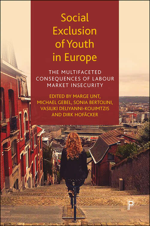 Book cover of Social Exclusion of Youth in Europe: The Multifaceted Consequences of Labour Market Insecurity