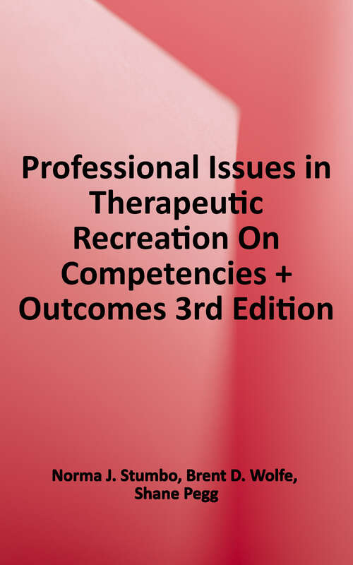 Book cover of Professional Issues in Therapeutic Recreation: On Competencies and Outcomes (Third Edition)