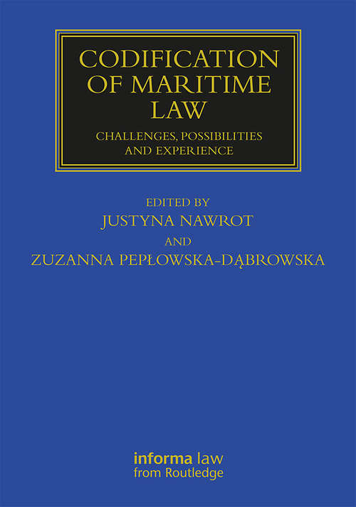 Book cover of Codification of Maritime Law: Challenges, Possibilities and Experience (Maritime and Transport Law Library)