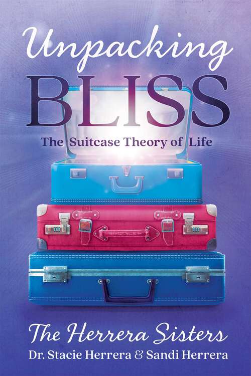 Book cover of Unpacking Bliss: The Suitcase Theory of Life
