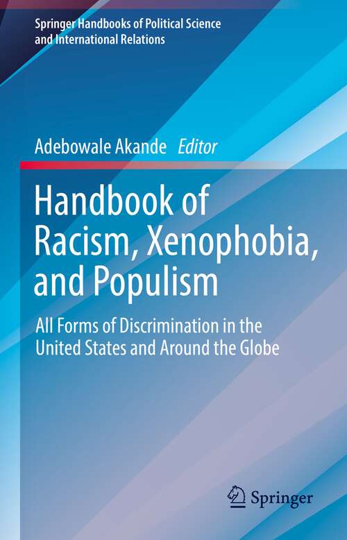 Book cover of Handbook of Racism, Xenophobia, and Populism: All Forms of Discrimination in the United States and Around the Globe (1st ed. 2022) (Springer Handbooks of Political Science and International Relations)