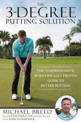 Book cover of The 3-Degree Putting Solution