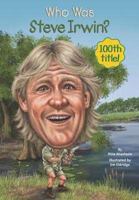 Who Was Steve Irwin? (Who was?)
