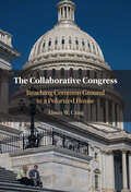The Collaborative Congress: Reaching Common Ground in a Polarized House