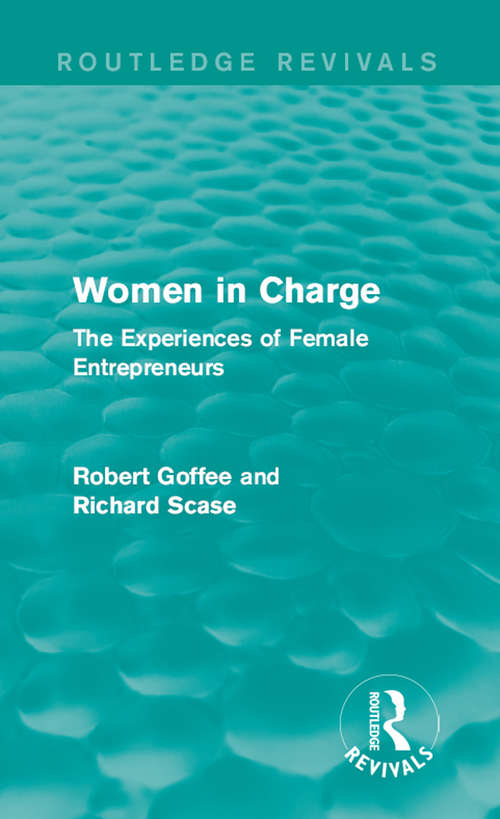 Women in Charge: The Experiences of Female Entrepreneurs (Routledge Revivals)