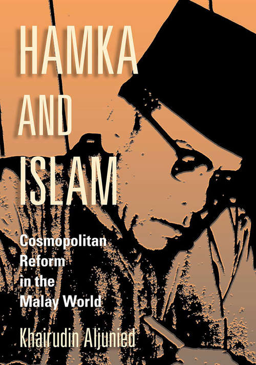 Book cover of Hamka and Islam: Cosmopolitan Reform in the Malay World