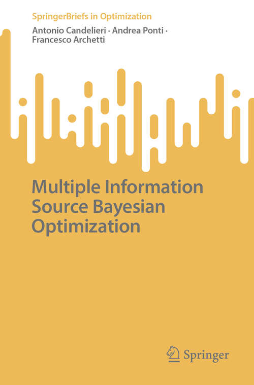 Book cover of Multiple Information Source Bayesian Optimization (SpringerBriefs in Optimization)