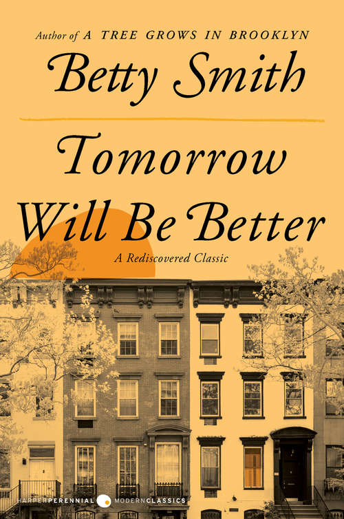 Book cover of Tomorrow Will Be Better: A Novel