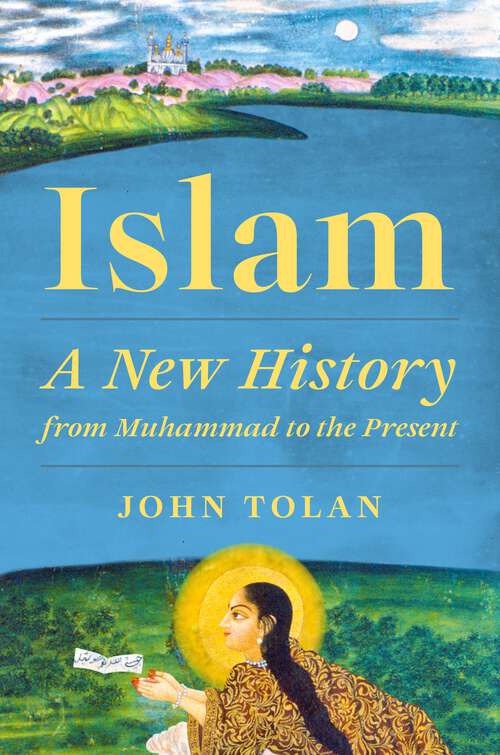 Book cover of Islam: A New History from Muhammad to the Present