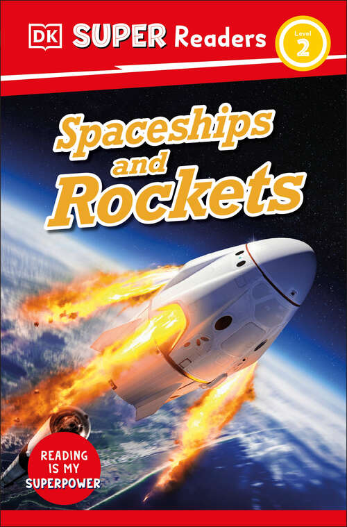 Book cover of DK Super Readers Level 2 Spaceships and Rockets (DK Super Readers)