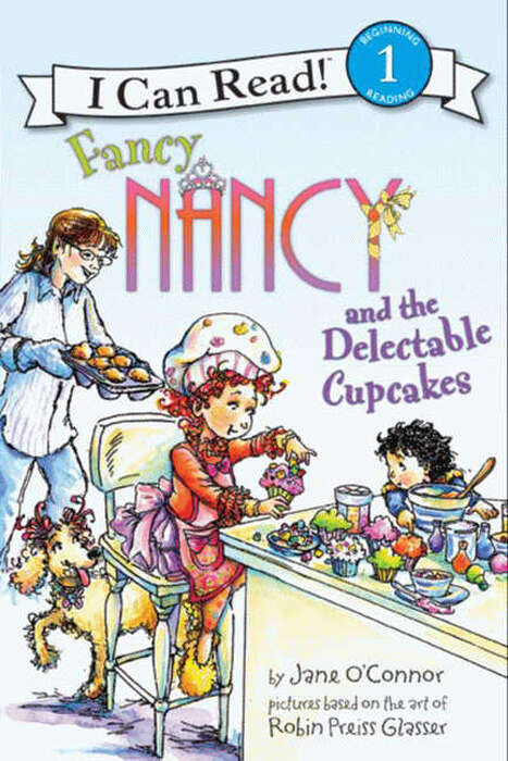Book cover of Fancy Nancy and the Delectable Cupcakes (I Can Read Level 1)