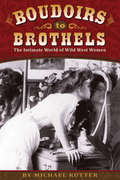 Boudoirs to Brothels: the Intimate World of Wild West Women