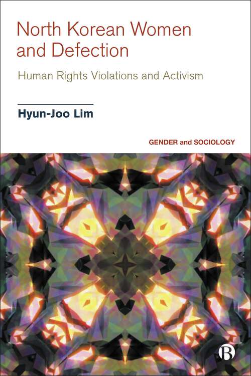 Book cover of North Korean Women and Defection: Human Rights Violations and Activism