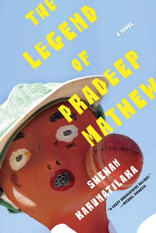 Book cover of The Legend of Pradeep Mathew: A Novel