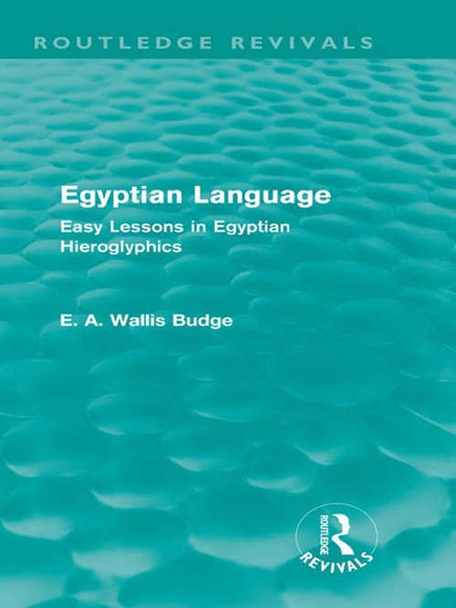 Book cover of Egyptian Language: Easy Lessons in Egyptian Hieroglyphics (4) (Routledge Revivals)
