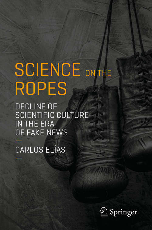 Science on the Ropes: Decline of Scientific Culture in the Era of Fake News