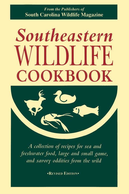 Book cover of Southeastern Wildlife Cookbook (Revised)