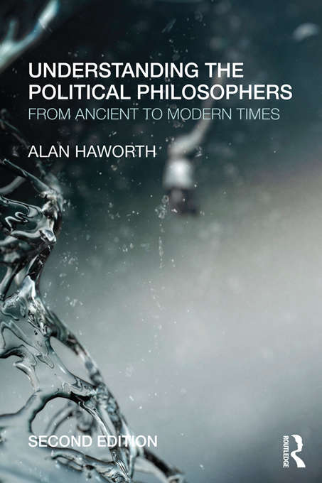 Understanding the Political Philosophers: From Ancient to Modern Times