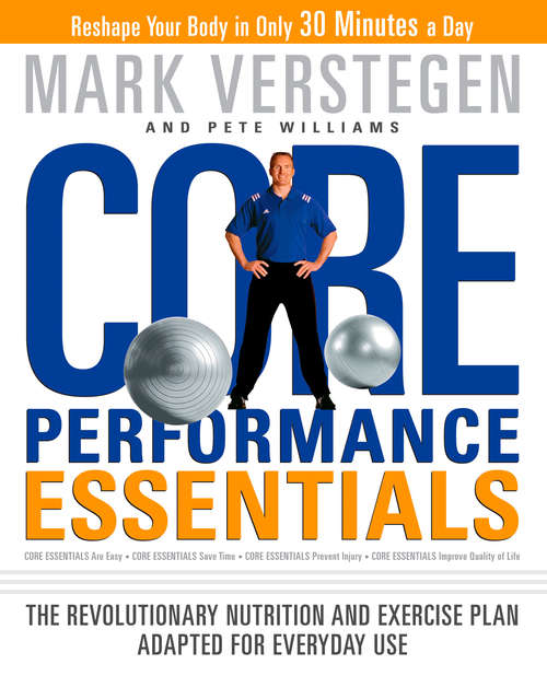 Core Performance Essentials: The Revolutionary Nutrition and Exercise Plan Adapted for Everyday Use (Core Performance)