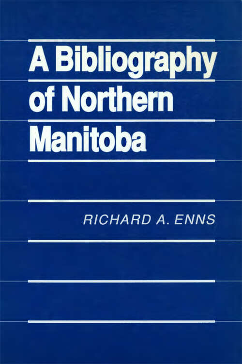 Book cover of A Bibliography of Northern Manitoba