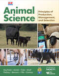 Animal Science: Principles Of Production, Management, And Selection
