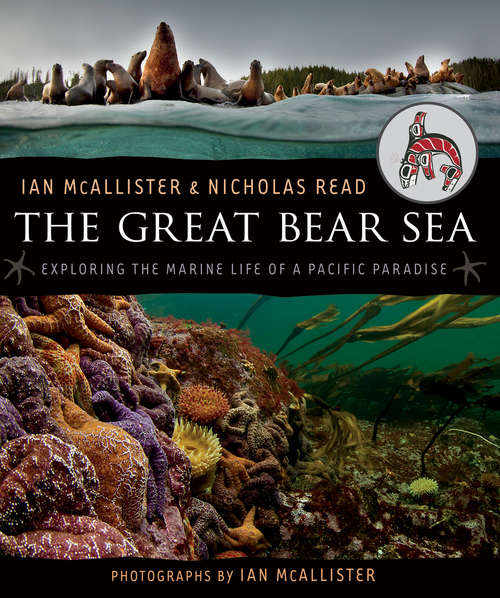 The Great Bear Sea: Exploring the Marine Life of a Pacific Paradise (Rapid Reads)
