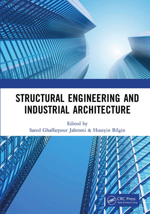 Book cover of Structural Engineering and Industrial Architecture: Proceedings of 6th International Conference on Structural Engineering and Industrial Architecture (ICSEIA 2023), Changsha, China, 24-26 February 2023