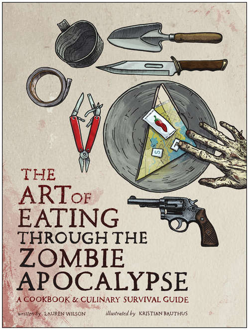 Book cover of The Art of Eating through the Zombie Apocalypse
