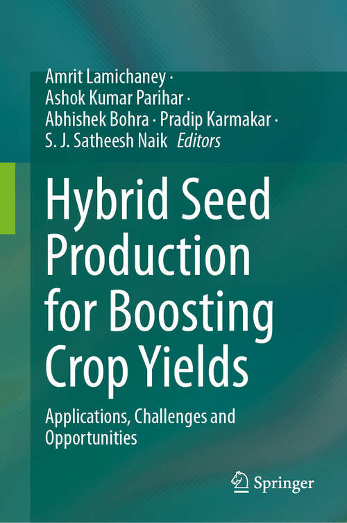 Book cover of Hybrid Seed Production for Boosting Crop Yields: Applications, Challenges and Opportunities