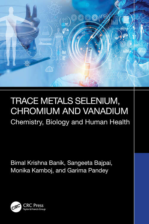 Book cover of Trace Metals Selenium, Chromium and Vanadium Chemistry, Biology & Human Health: Chemistry, Biology and Human Health (1)
