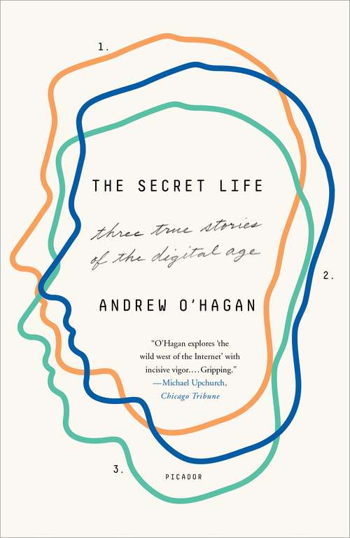 Book cover of The Secret Life: Three True Stories of the Digital Age