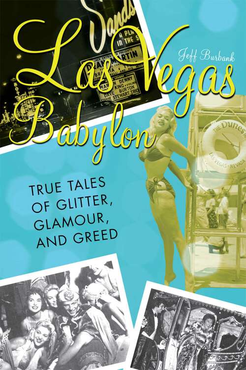 Book cover of Vegas Babylon: The True Tales of Glitter, Glamour, and Greed