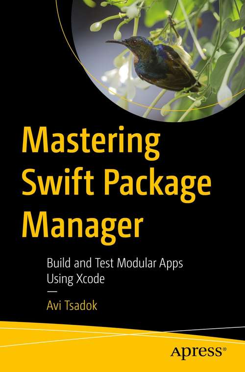 Book cover of Mastering Swift Package Manager: Build and Test Modular Apps Using Xcode (1st ed.)