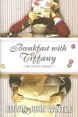 Book cover of Breakfast with Tiffany: An Uncle's Memoir