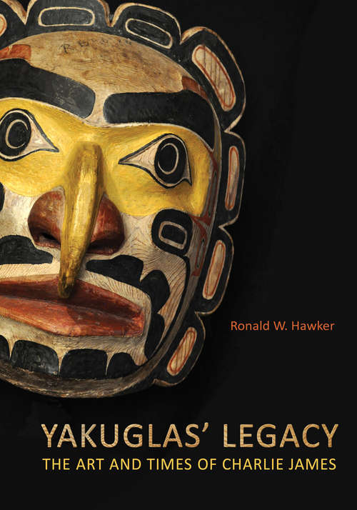 Book cover of Yakuglas' Legacy: The Art and Times of Charlie James