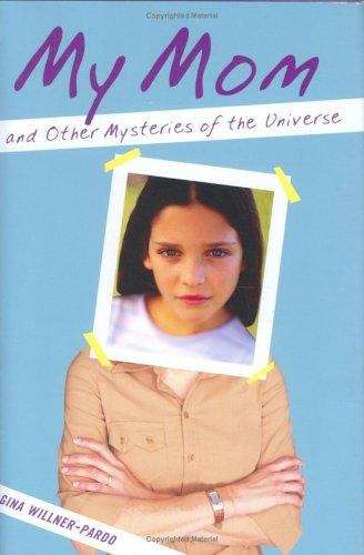 Book cover of My Mom and Other Mysteries of the Universe