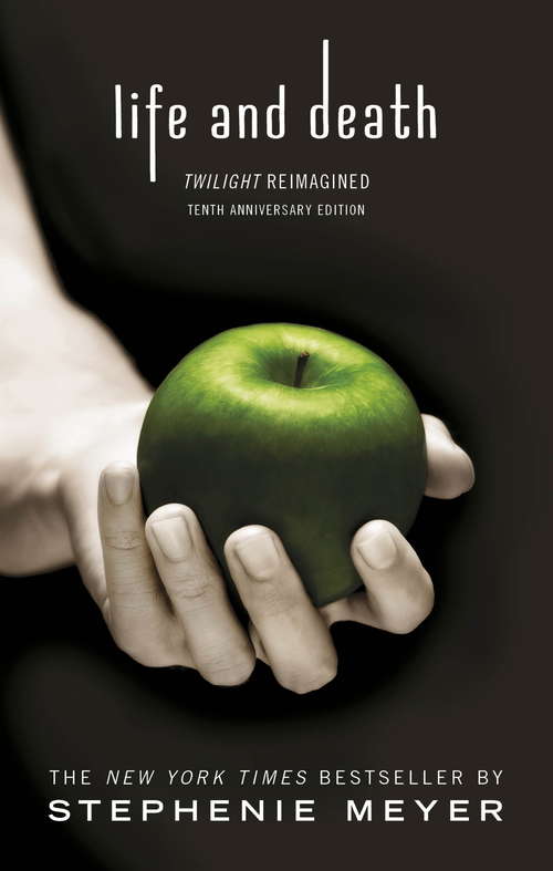 Book cover of Life and Death: Twilight Reimagined: Twilight Reimagined (10) (Twilight Saga #12)