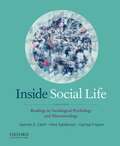 Inside Social Life: Readings In Sociological Psychology And Microsociology